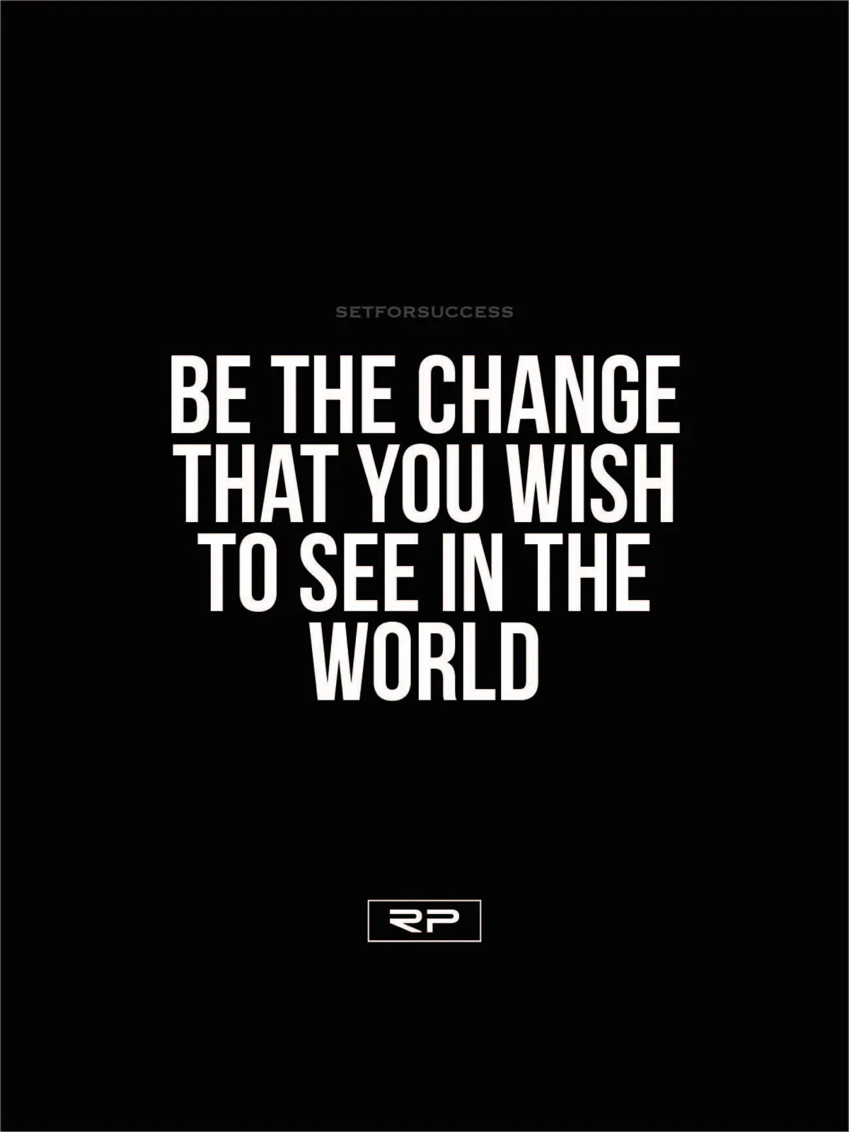 Be The Change - 18x24 Poster