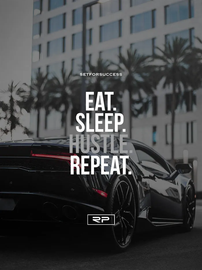 Eat. Sleep. Hustle. Repeat. V3 - 18x24 Poster