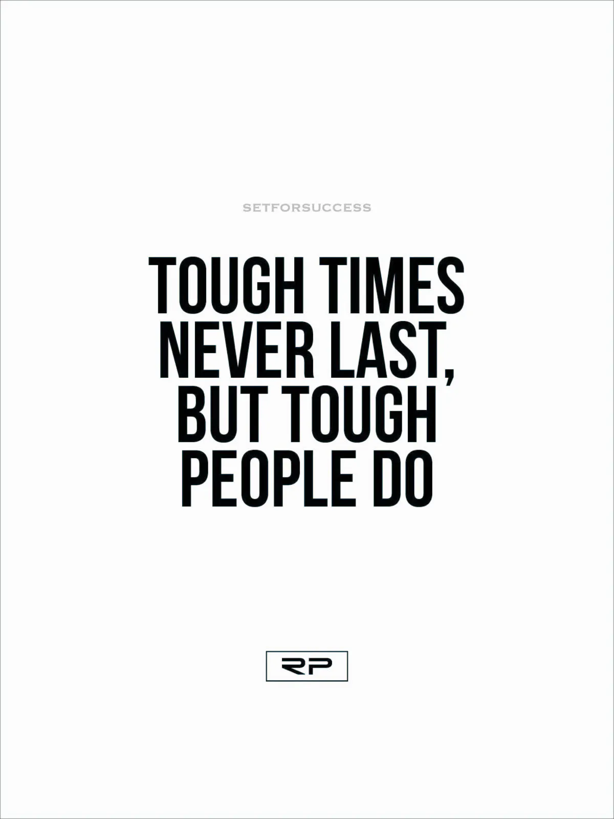 Tough Times Never Last - 18x24 Poster