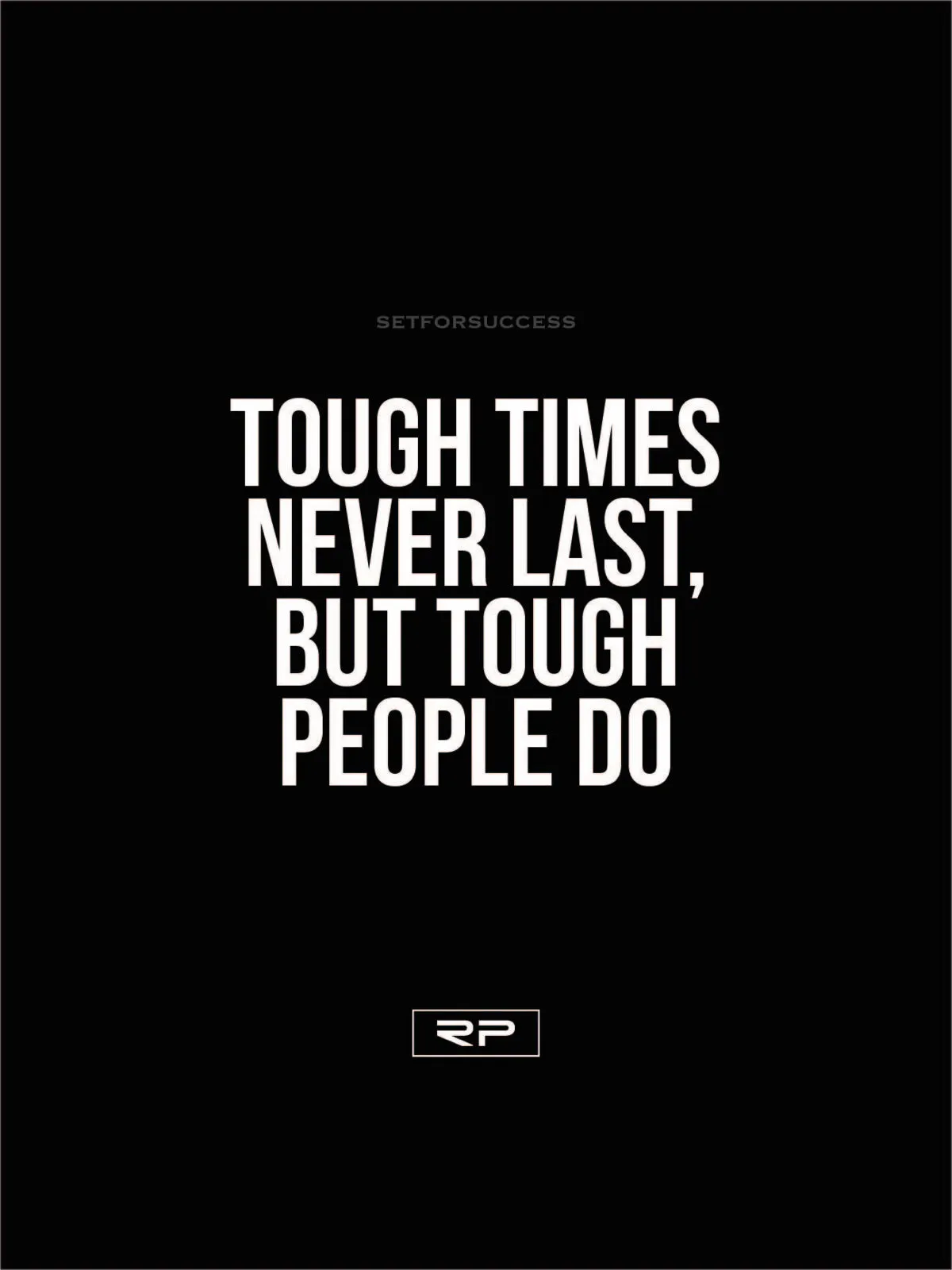 Tough Times Never Last - 18x24 Poster