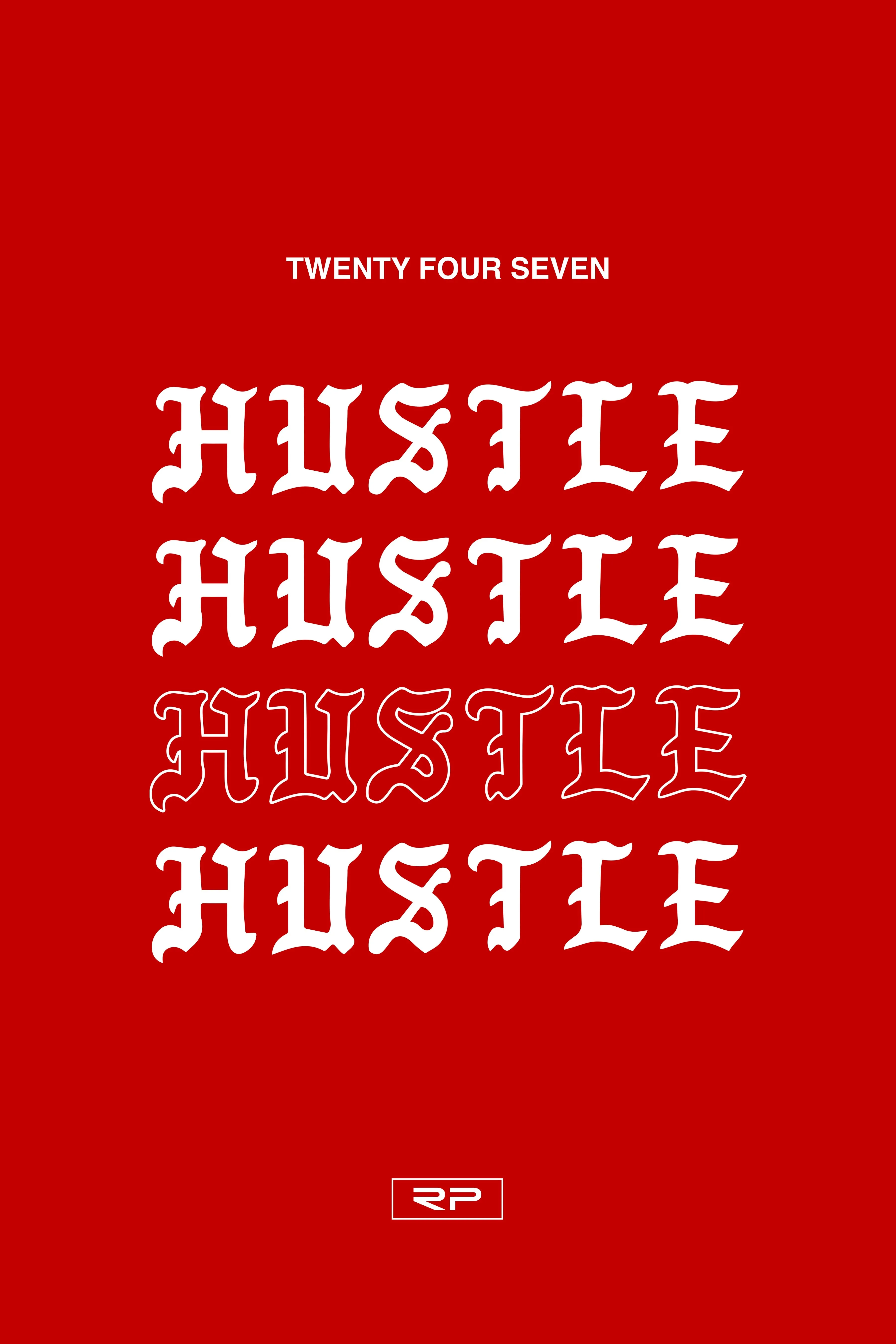 Twenty Four Seven Hustle - 24x36 Poster